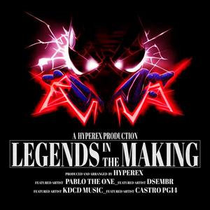 Legends In The Making (feat. Pablo the One, Dsembr, KDCD Music & Castro PG14) (Explicit)