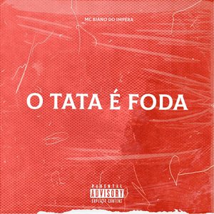 O TATA É FODA (Explicit)