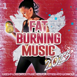 Fat Burning Music 2023 - Weight Loss Dance Music Hits for Fitness And Workout