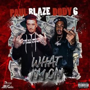 What I'm On (feat. Dody6) (Explicit)