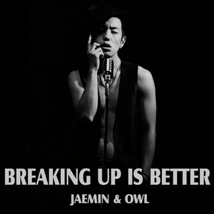 헤어지는 게 맞아 (Breaking Up Is Better)