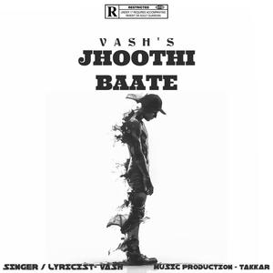 Jhoothi Baate (feat. Veera Takker) (Explicit)