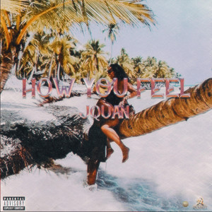 How You Feel (Explicit)