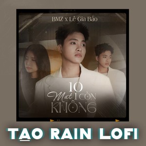 10 Mất 1 Còn Không (Tạo Rain Lofi)