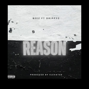 Beez - Reason (feat. Drippyc) (Explicit)
