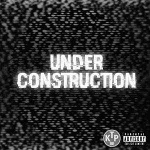 Under Construction (Explicit)