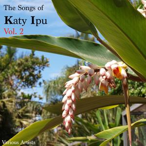 The Songs of Katy Ipu, Vol. 2