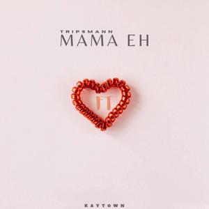 MAMA EH