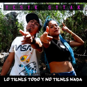 Lo tienes todo y no tienes nada (Explicit)