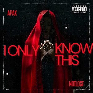 I Only Know This (Explicit)
