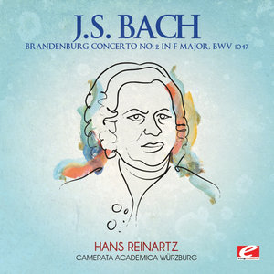 J.S. Bach: Brandenburg Concerto No. 2 in F Major, BWV 1047 (Digitally Remastered)