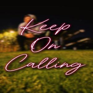 Keep On Calling