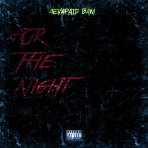 For The Night (Explicit)