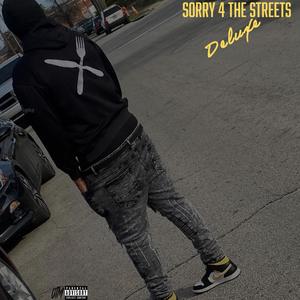 Sorry 4 The Streets (Deluxe) [Explicit]