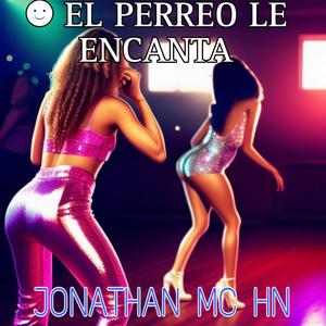 El Perreo Le Encanta (Explicit)