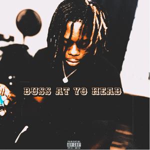 Buss at yo head (Explicit)
