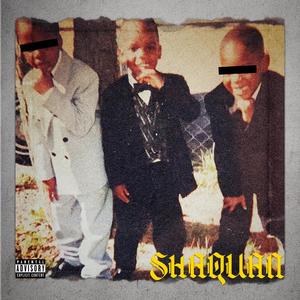 SHAQUAN (Explicit)