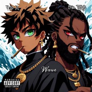 Wave (feat. Sir TKO) (Explicit)