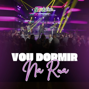 Vou Dormir Na Rua (Ao Vivo)