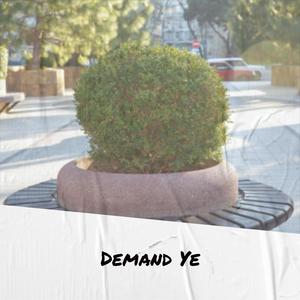 Demand Ye