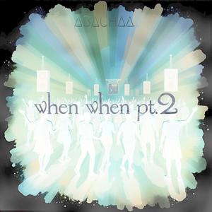 when when II