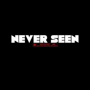 Never seen (Explicit)