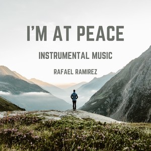 I'm At Peace (Instrumental Music)