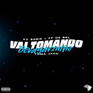 VAI TOMANDO DEVAGARZINHO X TOMA JACK (Explicit)