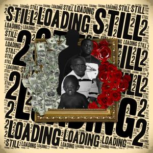 Still Loading 2 (Explicit)