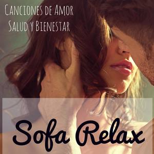 Sofa Relax - Canciones de Amor Salud y Bienestar Ejercicios de la Mente y Cuerpo, Música Lounge Chil