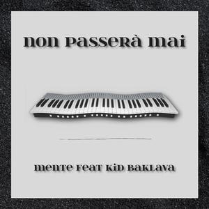 Non passerà mai (feat. Kid Baklava) [Explicit]