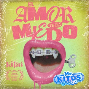El Amor Te Da Miedo (Mr. Kitos Remix)