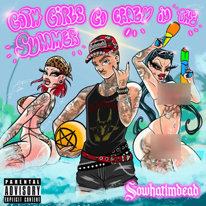 Goth Girls Go Crazy In The Summer (Explicit)