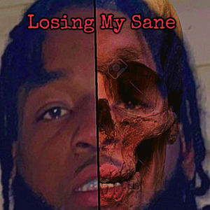 Losing My Sane (Explicit)