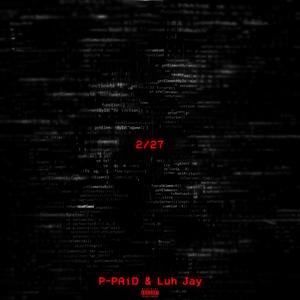 2/27 (feat. Luh Jay) (Explicit)