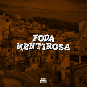 Foda Mentirosa (Explicit)