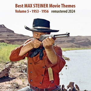 Best MAX STEINER Movie Themes, Vol. 5 (1953 - 1956) [Explicit]