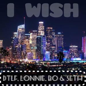 I Wish (feat. Lonnie, BO Mack & Seth Gold) (Explicit)