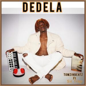 Dedela(feat. SirTroy)