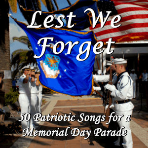 30 Must Have American Marches and Songs for Memorial Day