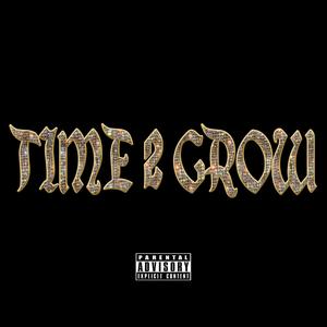 Time 2 Grow (feat. 03) (Explicit)