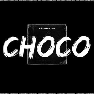 Choco (feat. JmT'asCaptéLesDiez)