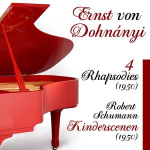 Ernst von Dohnányi - Four Rhapsodies, Op. 11 (1950) , Robert Schumann - Kinderscenen (Scenes from Childhood) [1950]