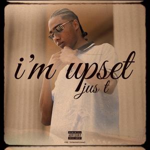 i'm upset (Explicit)