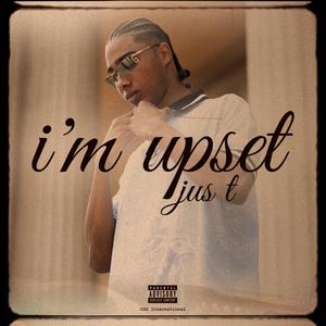 i'm upseT (Explicit)