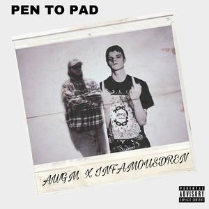 PEN TO PAD (feat. INFAMOUSDREN) [Explicit]