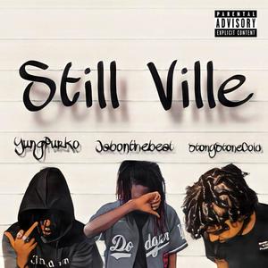 Still Ville (feat. Jabonthebeat & YxngPurko) [Explicit]