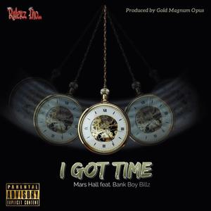 I Got Time (feat. Bank Boy Billz) [Explicit]