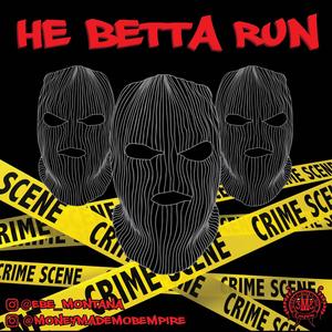 HE BETTA RUN (Explicit)