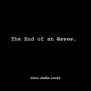 The End of an Error. (Explicit)